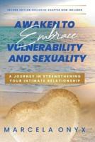 Awaken to Embrace Vulnerability and Sexuality