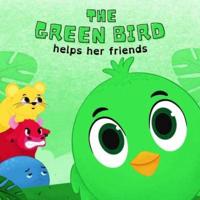 The Green Bird Helps Her Friends