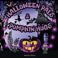 Halloween Pals & Pumpkin Hugs