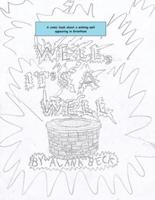 Well, It's A Well (A Comic Book About a Wishing Well Appearing in Grantham)