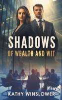 Shadows of Wealth and Wit