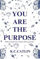 You Are the Purpose