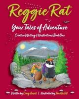 Reggie Rat Your Tales of Adventure Creative Writing & Illustrations Book 1