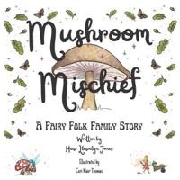 Mushroom Mischief