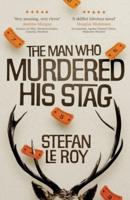 The Man Who Murdered His Stag