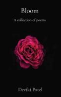 Bloom: A collection of poems
