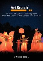 ArtReach - 25 Years of Cultural Development: From The Glory of the Garden to Covid-19