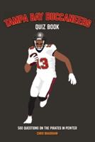 Tampa Bay Buccaneers Quiz Book: 500 Questions on the Pirates in Pewter