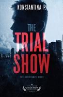 The Trial Show: The Resistance Rises