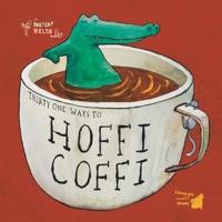 31 Ways to Hoffi Coffi
