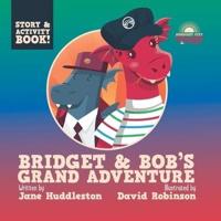 Bridget and Bob's Grand Adventure