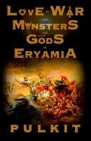 LOVE Is WAR and MONSTERS Are GODS in ERYAMIA