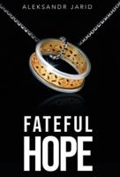 FATEFUL HOPE