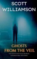 Ghosts from the Veil: Five Detective Hugh McRath Supernatural Mysteries