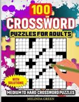 100 Crossword Puzzles For Adults: Medium To Hard With Solutions