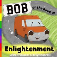 Bob on the Road to Enlightenment