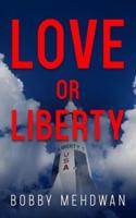 Love or Liberty