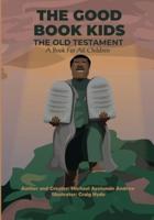 The Good Book Kids - The Old Testament