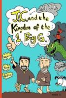 J.C. And the Kingdom of The1 BIG G