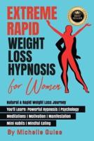 EXTREME RAPID WEIGHT LOSS HYPNOSIS FOR WOMEN: Natural & Rapid Weight Loss Journey. You'll Learn: Powerful Hypnosis ● Psychology ● Meditation ● Motivation ● Manifestation ● Mini Habits ● Mindful Eating. NEW VERSION