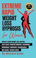 EXTREME RAPID WEIGHT LOSS HYPNOSIS FOR WOMEN: Natural & Rapid Weight Loss Journey. You'll Learn: Powerful Hypnosis ● Psychology ● Meditation ● Motivation ● Manifestation ● Mini Habits ● Mindful Eating. NEW VERSION
