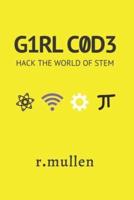 G1RL C0D3: Hack the World of STEM