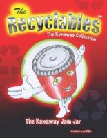 The Recyclables - The Runaway Jam Jar