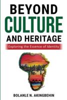 Beyond Culture and Heritage