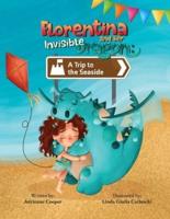 Florentina and Her Invisible Dragon: A Trip to the Seaside