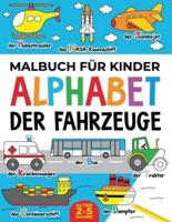 Malbuch für Kinder: Alphabet der Fahrzeuge: Alter 2-5 jahre