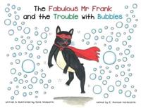 The Fabulous Mr Frank and the Trouble With Bubbles