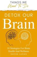 Detox Our Brain