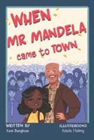 When Mr Mandela Came to Town