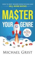 Master Your Genre: How to Meet Reader Expectations and Sell More Books