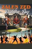 Buddha Boy and The Witches In The Woods