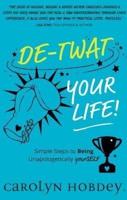 De-Twat Your Life