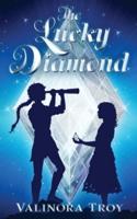 The Lucky Diamond: An exciting Middle Grade magical fantasy quest, full of monsters, witches, and adventure