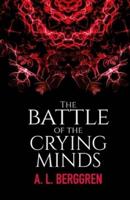 The Battle of the Crying Minds