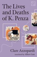 The Lives and Deaths of K. Penza