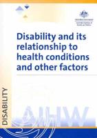 Disability and Its Relationship to Health Conditions and Other Factors
