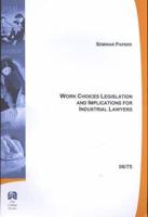 Work Choices Legislation and Implications for Industrial Lawyers