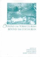 Beyond the Tobacco Bush Beyond the Cocoa Bean