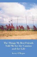 Things My Best Friends Told Me for the Camino and for Life
