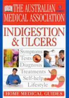Indigestion & Ulcers: Ama Home Medical Guide
