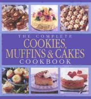 The Complete Cookies, Muffins & Cakes Cookbook