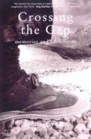 Crossing the Gap: Memories and Reflections