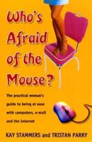 Who's Afraid of the Mouse?