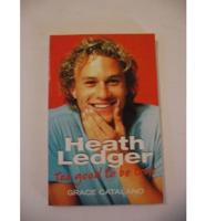 Heath Ledger: Too Good to Be True