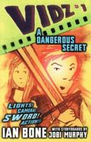 Vidz #1: A Dangerous Secret