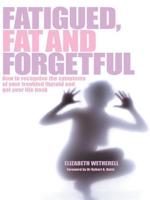 Fatigued, Fat and Forgetful